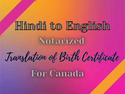 Hindi to English Notarized Translation of Birth Certificate for Canada