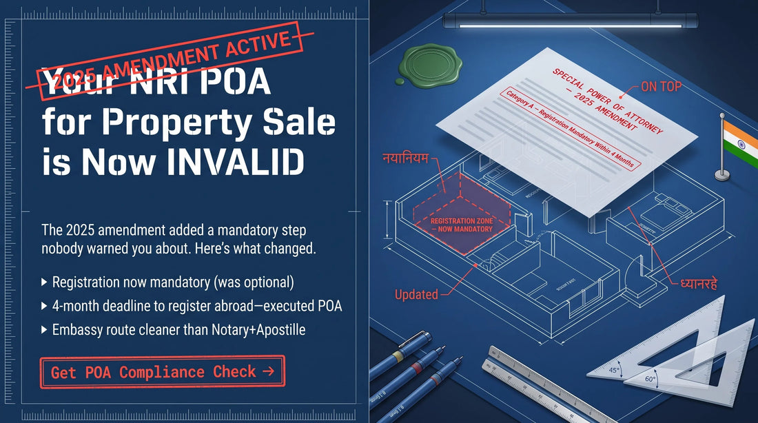 NRI Property Sale POA Just Got 10x Harder — 2025 Amendment Rules