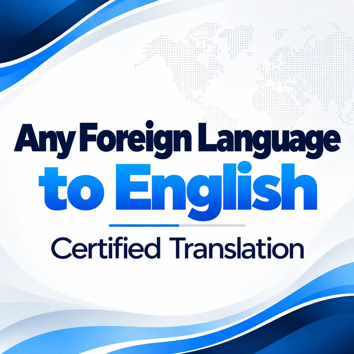 Any Foreign Language to English Certified Translation