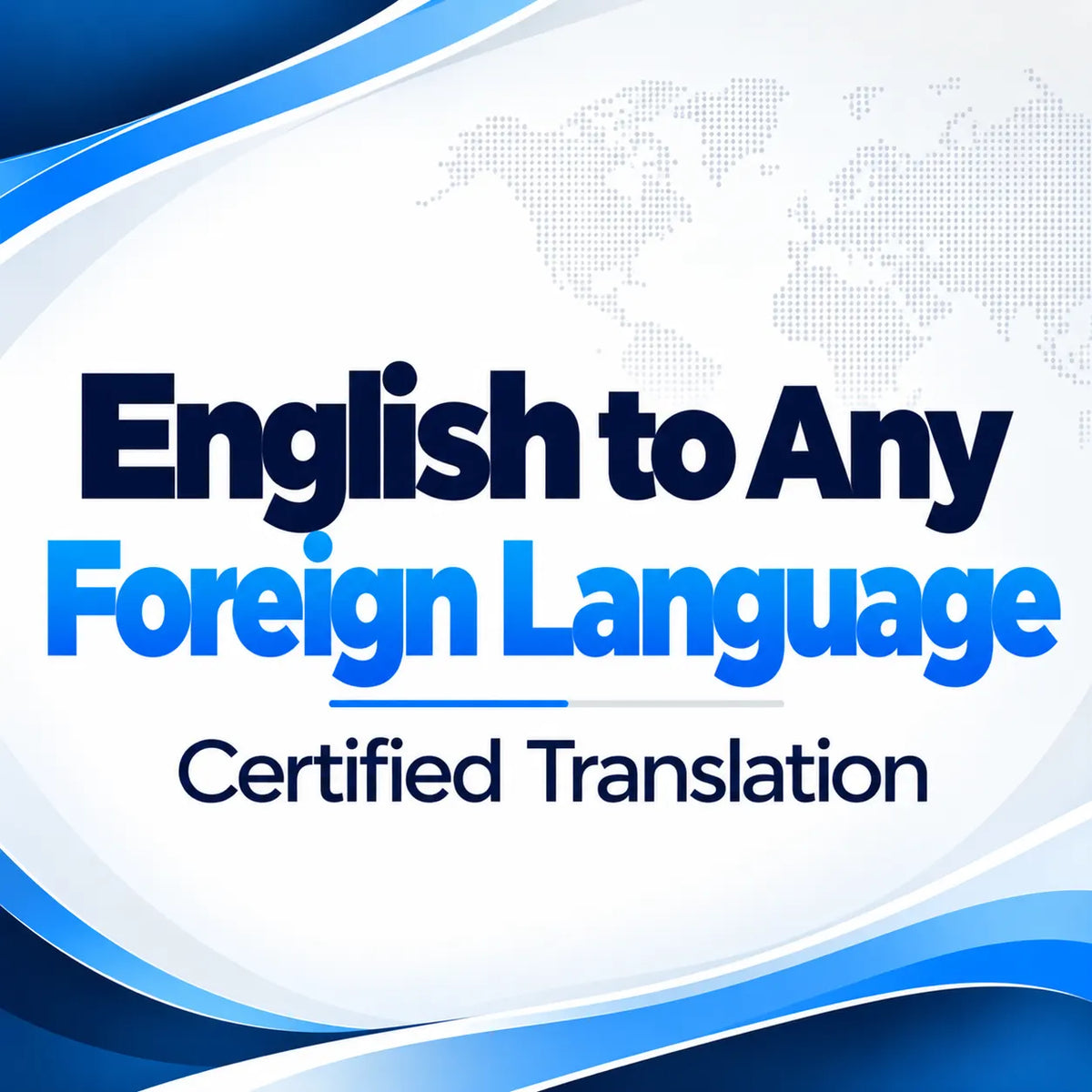 English to Any Foreign Language Certified Translation