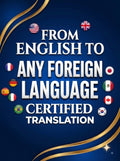 English to Any Foreign Language Certified Translation of Degrees, Certificates & other Legal Documents